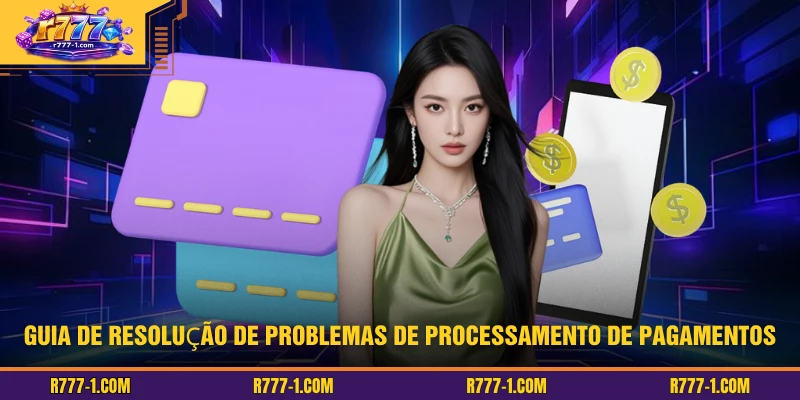 Guia de resolução de problemas de processamento de pagamentos
