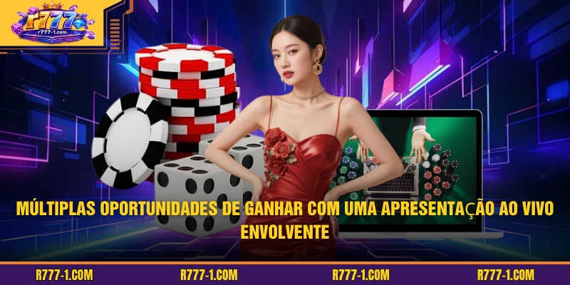 Múltiplas oportunidades de ganhar com uma apresentação ao vivo envolvente