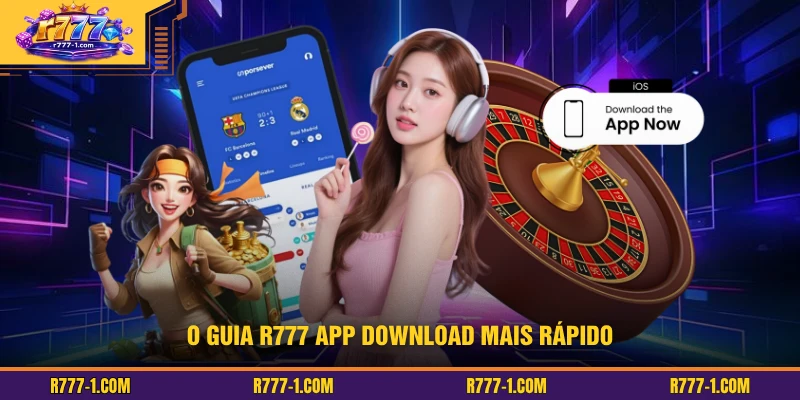 O guia R777 app download mais rápido