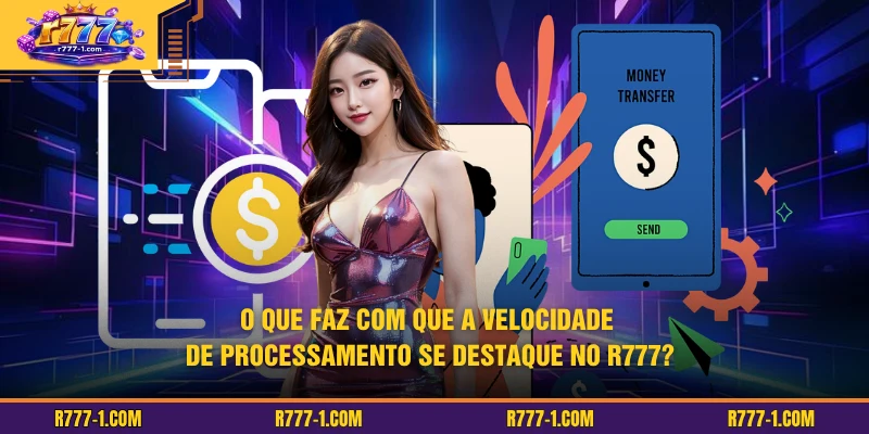O que faz com que a velocidade de processamento se destaque no R777?