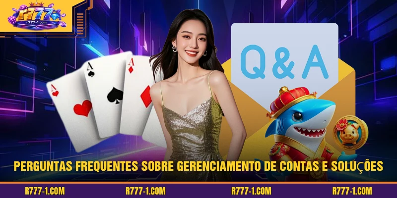 Perguntas frequentes sobre gerenciamento de contas e soluções
