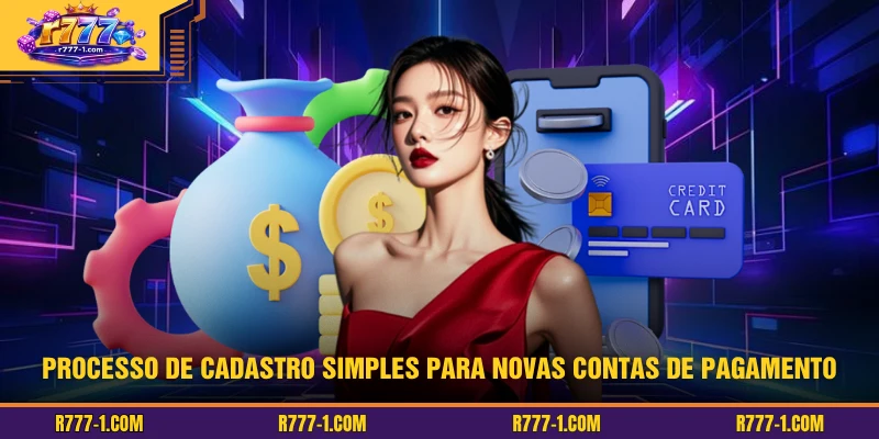 Processo de cadastro simples para novas contas de pagamento