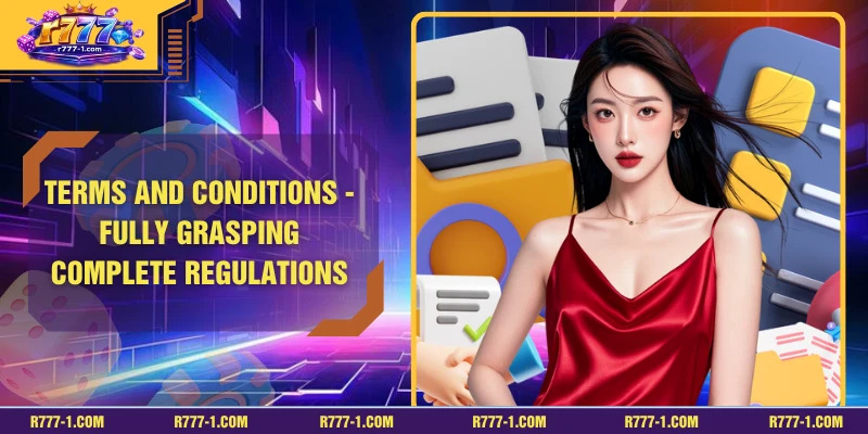 Terms and Conditions - Fully Grasping Complete Regulations