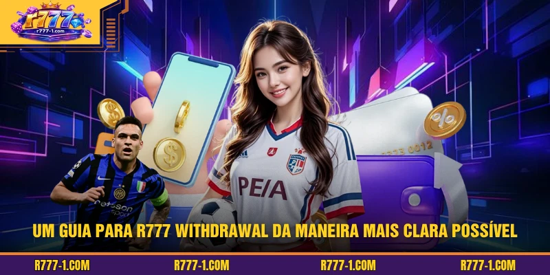 Um guia para R777 withdrawal da maneira mais clara possível